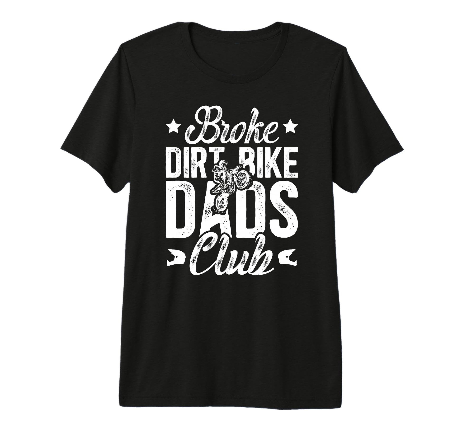 Mens Broke Dirt Bike Dads Club Dad Dirt T-Shirt - Unique Graphic Men Women - T-Shirt, Sweatshirt, Hoodie