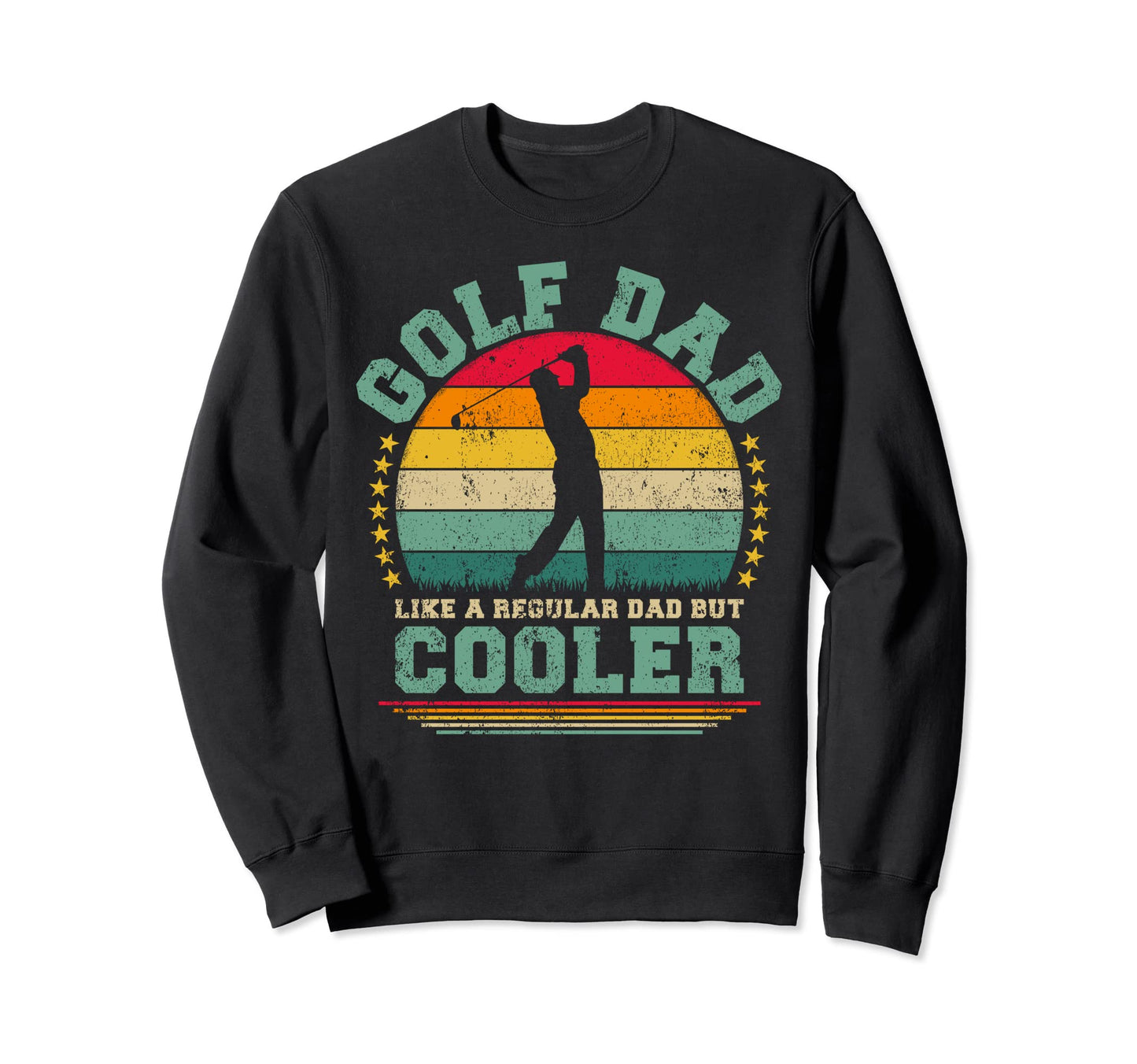 Funny Golf Dad Like Regular Dad Golf Sweatshirt - Streetwear Style Unisex - T-Shirt, Sweatshirt, Hoodie
