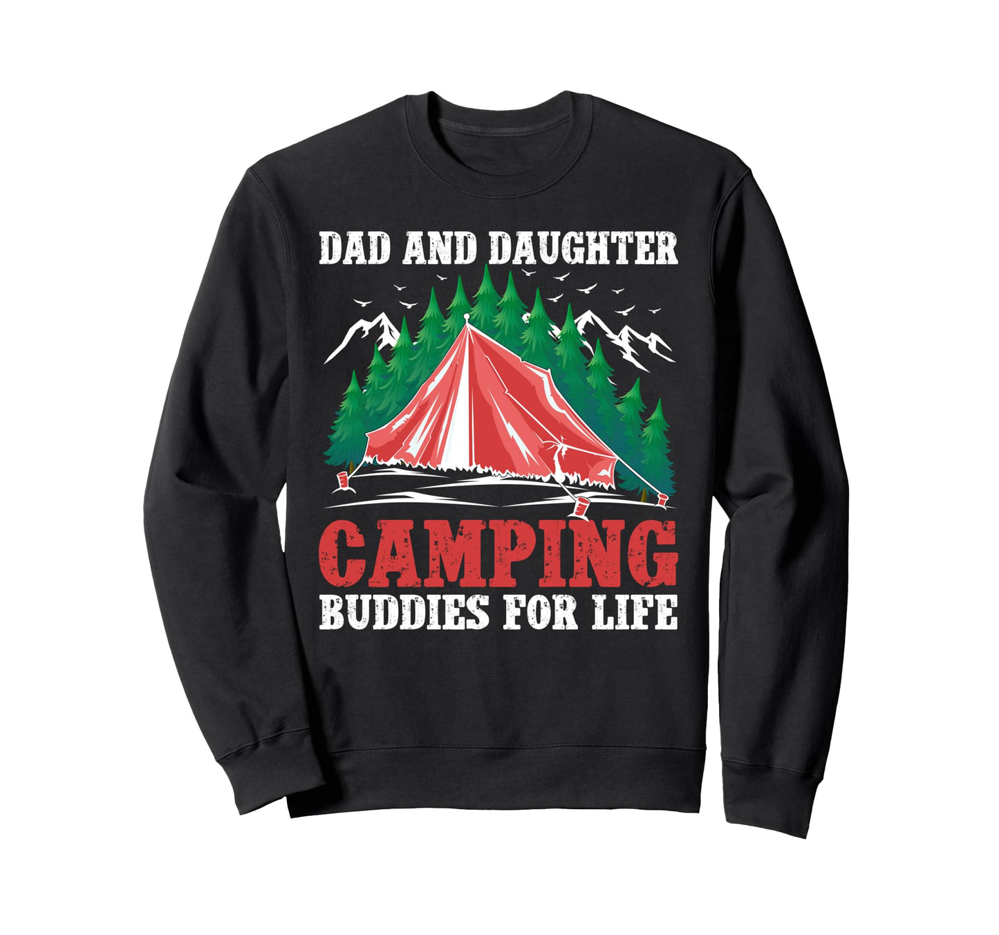 Dad And Daughter Camping Buddies Sweatshirt - Graphic Print for Adults - T-Shirt, Sweatshirt, Hoodie