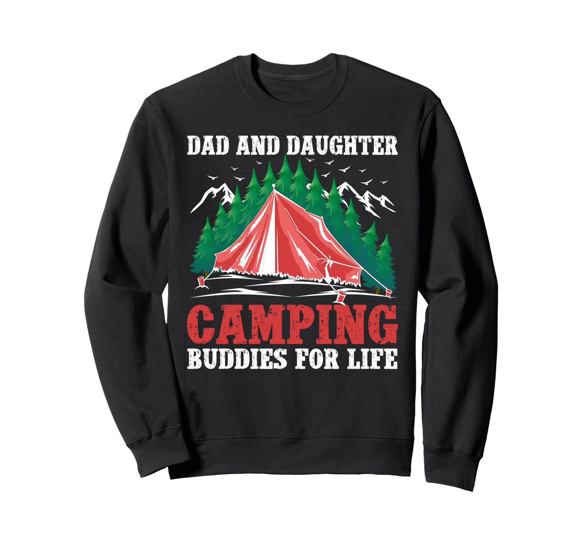 Dad And Daughter Camping Buddies Sweatshirt - Graphic Print for Adults - T-Shirt, Sweatshirt, Hoodie