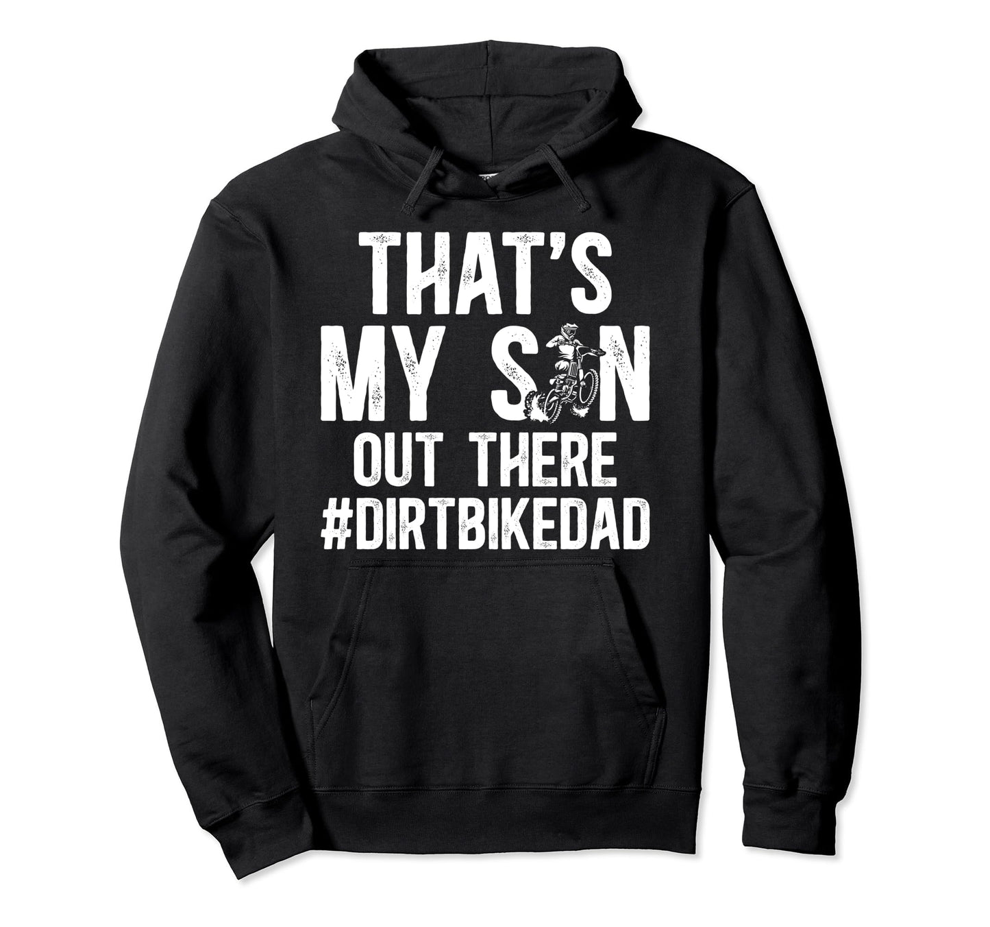 Thats My Son Dirt Bike Dad Dirt Biker Hoodie - Novelty Apparel for Adults - T-Shirt, Sweatshirt, Hoodie
