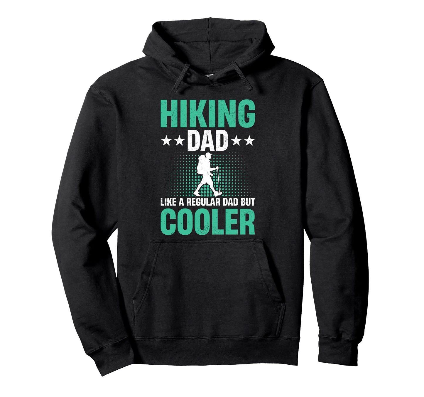 Hiking Dad Like Regular Dad But Cooler Hoodie - Custom Art Print Unisex - T-Shirt, Sweatshirt, Hoodie