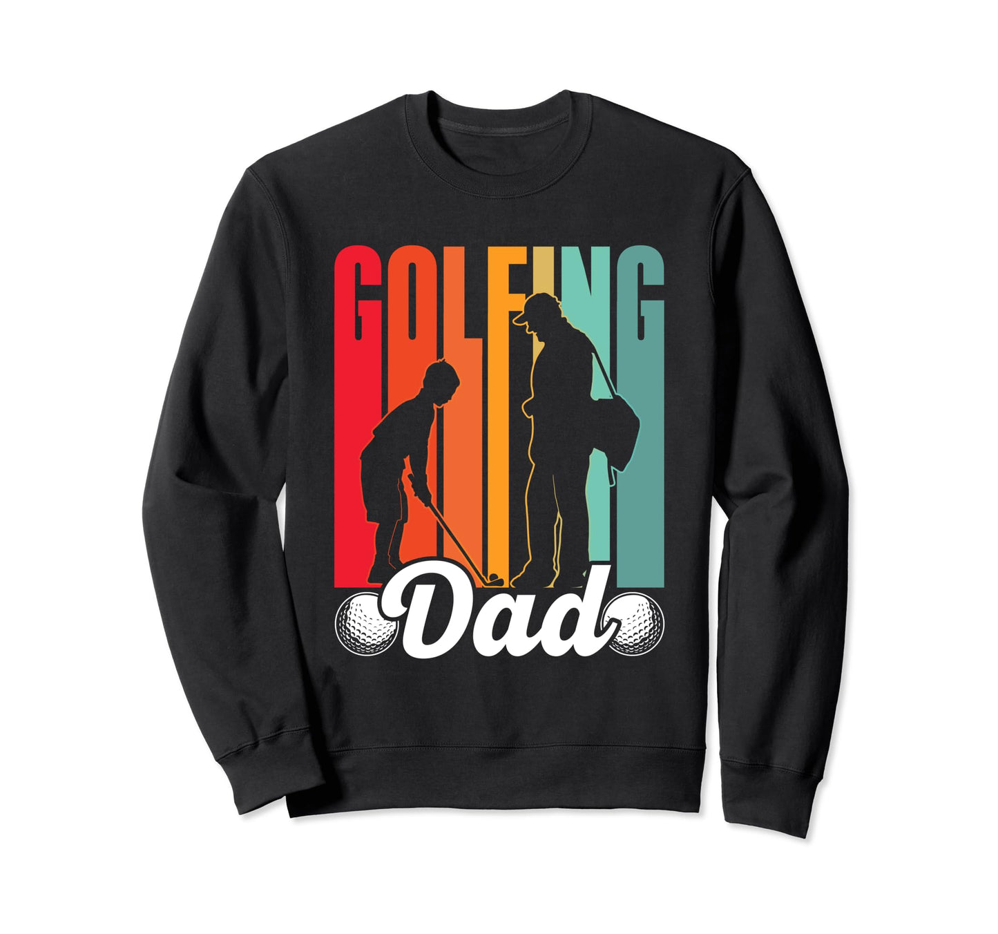 Golfing Dad Daddy Father Golf Sweatshirt - Aesthetic Graphic for Adults - T-Shirt, Sweatshirt, Hoodie