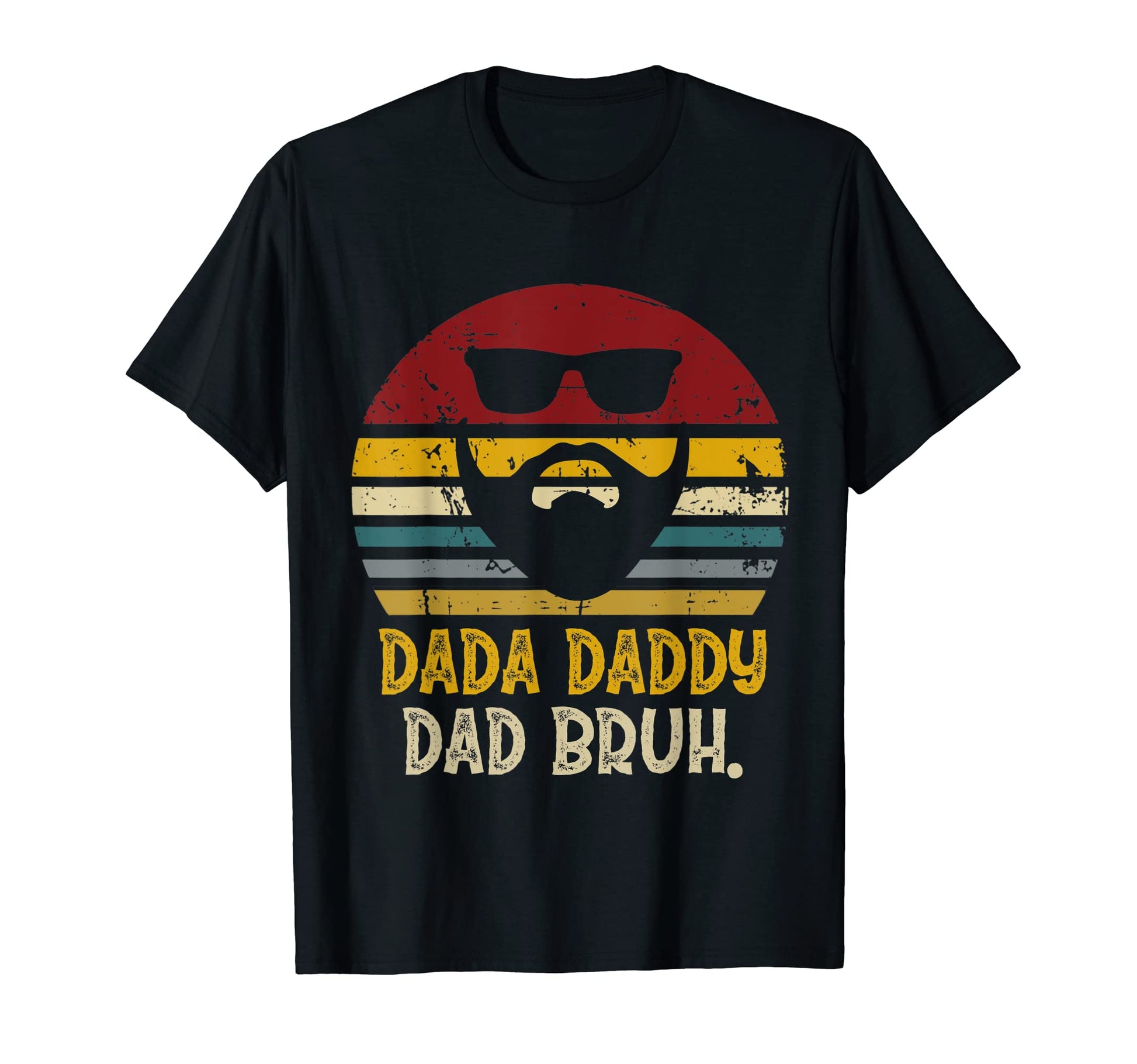 Dada Daddy Dad Bruh Funny Rad Dads T-Shirt - Fun Novelty Design Unisex - T-Shirt, Sweatshirt, Hoodie