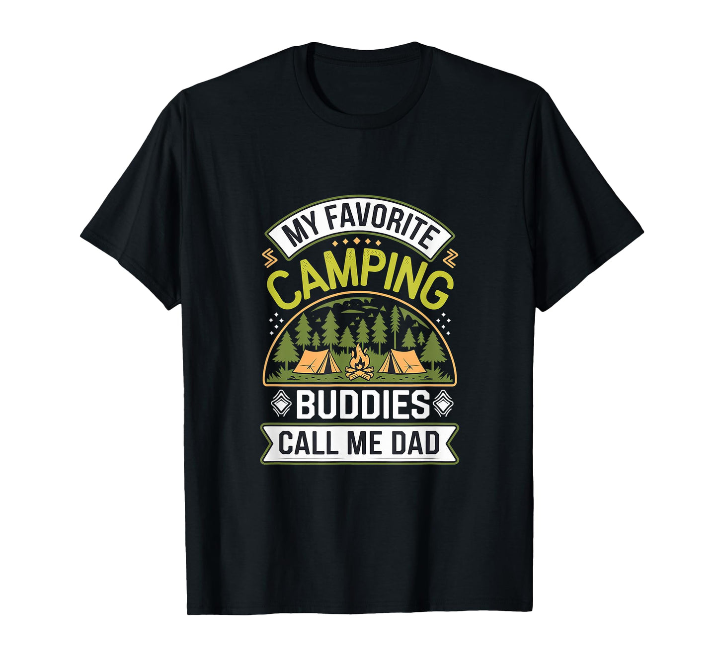 My Favorite Camping Buddies Call Me T-Shirt - Novelty Apparel for Adults - T-Shirt, Sweatshirt, Hoodie