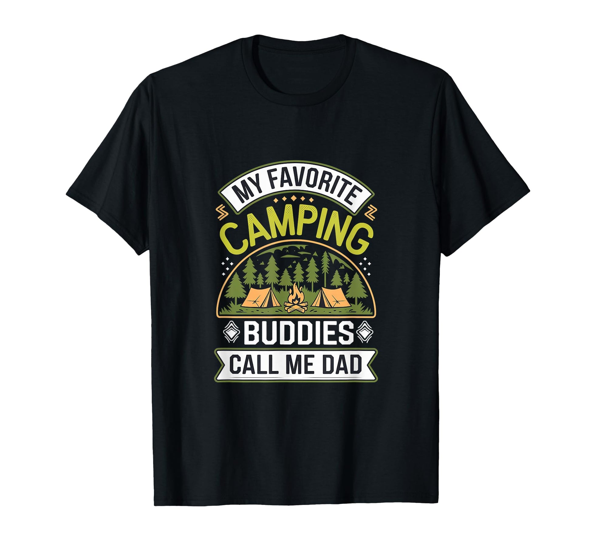 My Favorite Camping Buddies Call Me T-Shirt - Novelty Apparel for Adults - T-Shirt, Sweatshirt, Hoodie