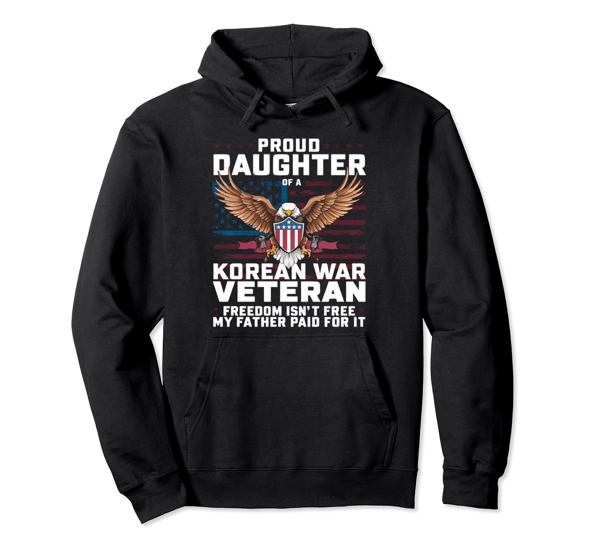 Proud Daughter Korean War Veteran Father Hoodie - Trendy Graphic Men Women - T-Shirt, Sweatshirt, Hoodie