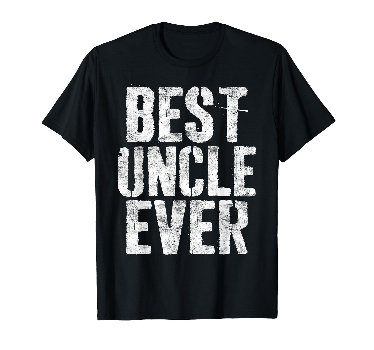 Best Uncle Ever Funny Fathers Day T-Shirt - Unique Graphic Unisex - T-Shirt, Sweatshirt, Hoodie