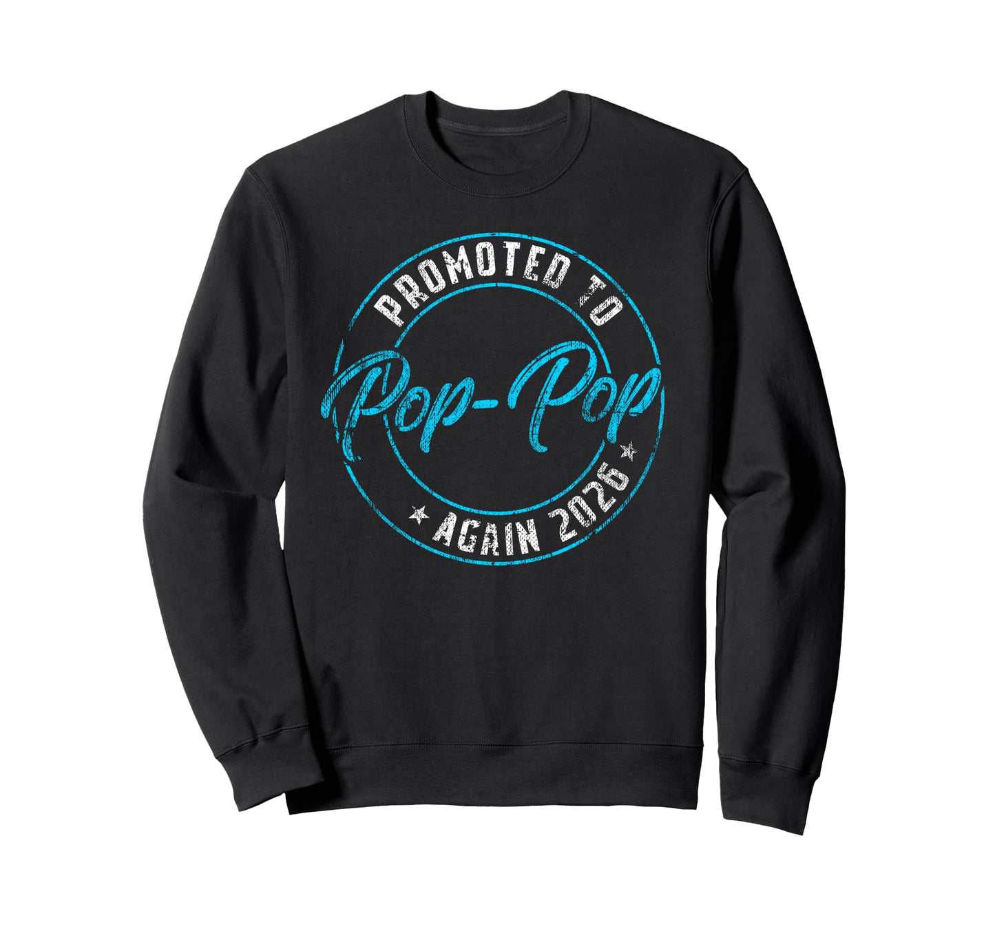 Promoted To Pop Pop Again 2026 Sweatshirt - Novelty Apparel Men Women - T-Shirt, Sweatshirt, Hoodie