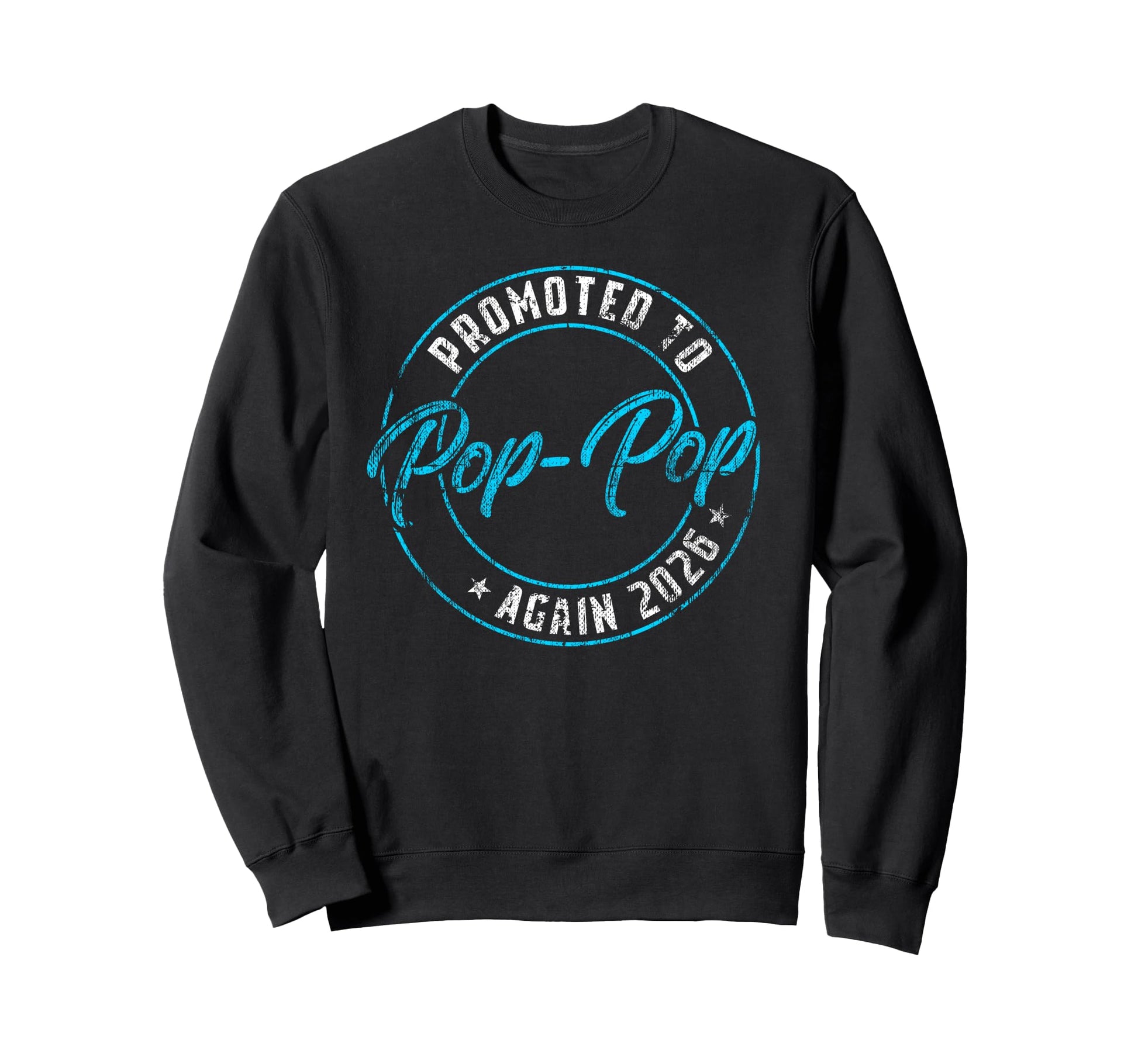 Promoted To Pop Pop Again 2026 Sweatshirt - Novelty Apparel Men Women - T-Shirt, Sweatshirt, Hoodie
