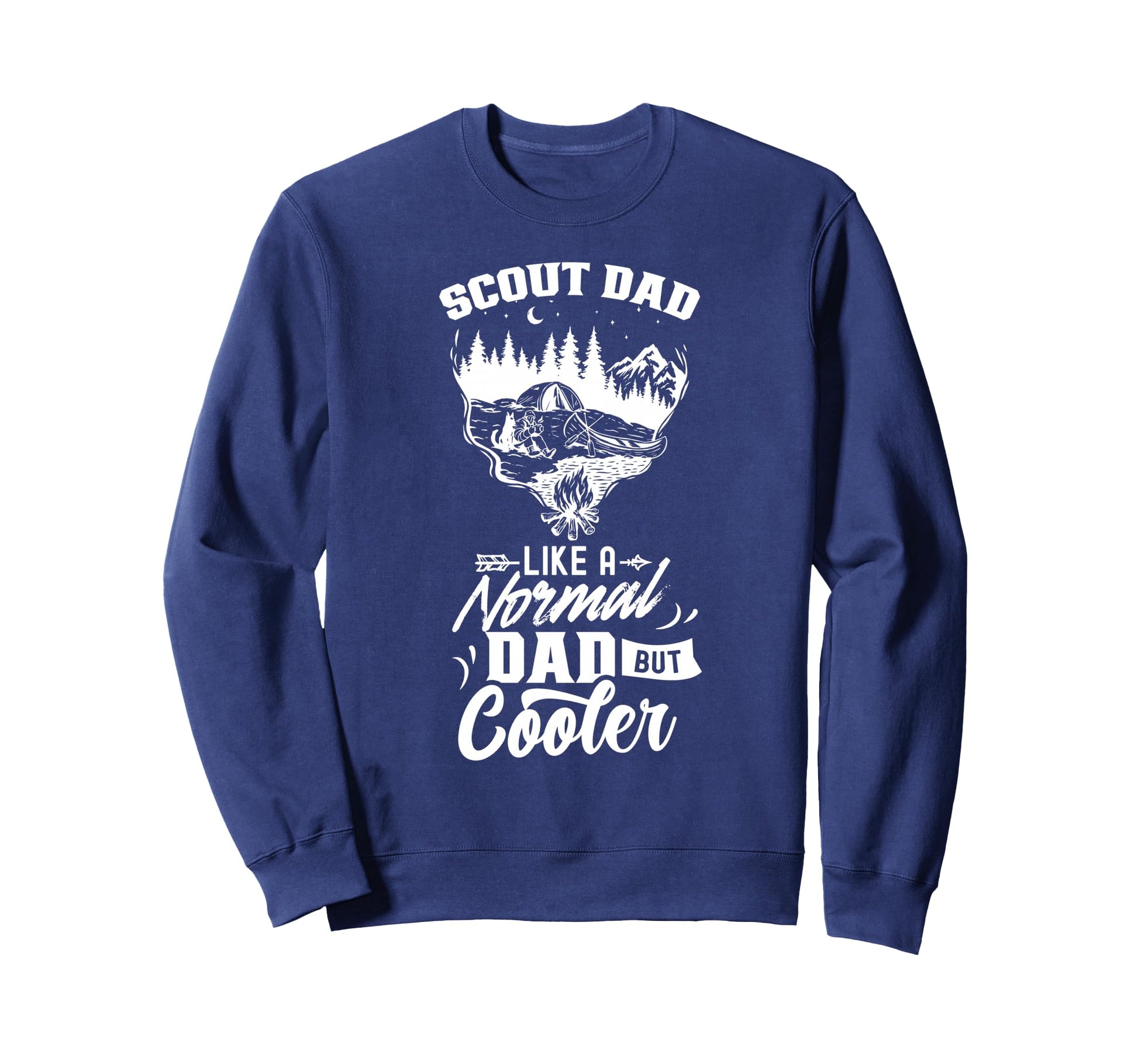 Scout Dad Like Normal Dad But Sweatshirt - Streetwear Style Men Women - T-Shirt, Sweatshirt, Hoodie