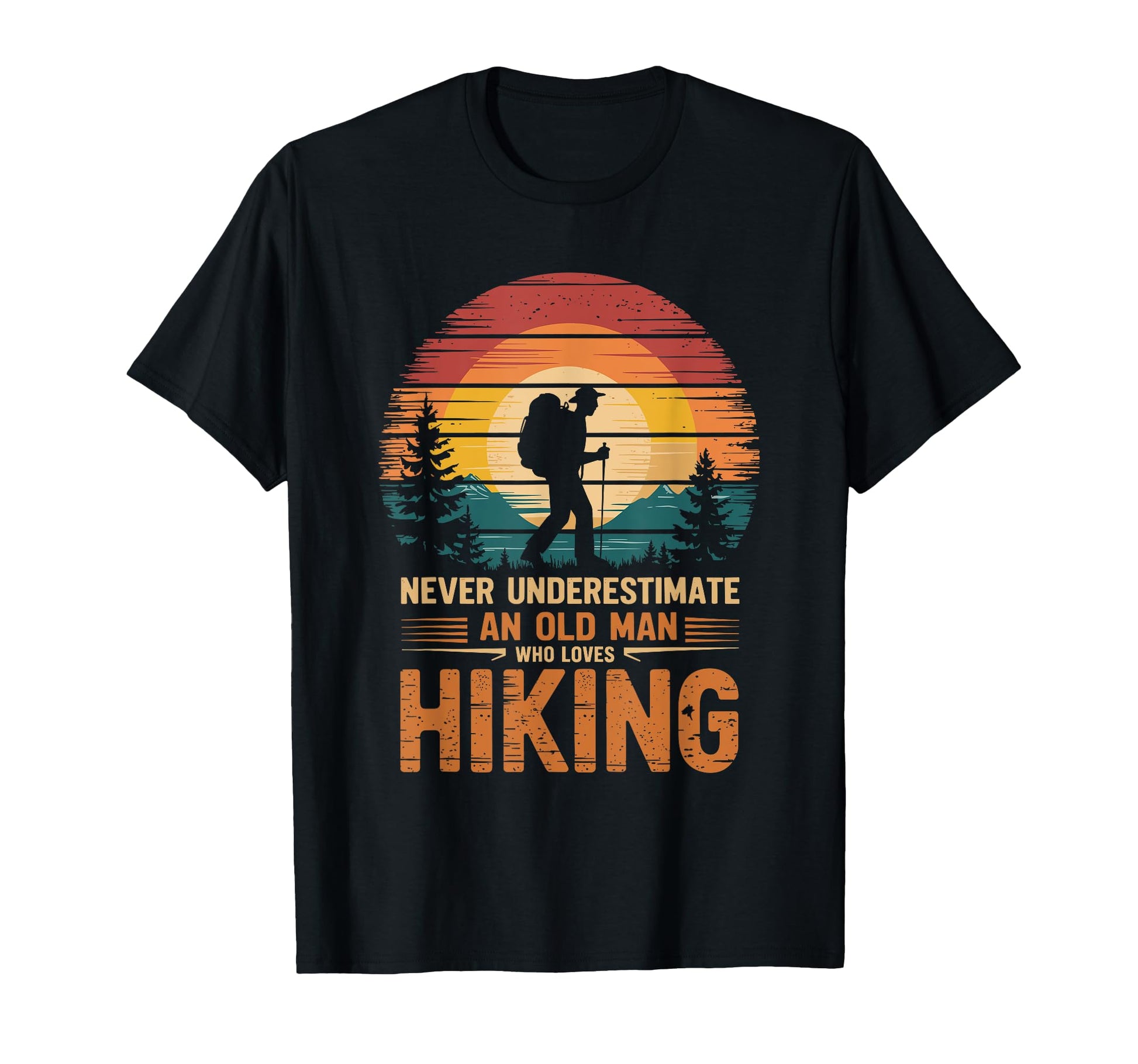Old Hiking Hiker Mountain Dad Trekking T-Shirt - Unique Graphic Men Women - T-Shirt, Sweatshirt, Hoodie