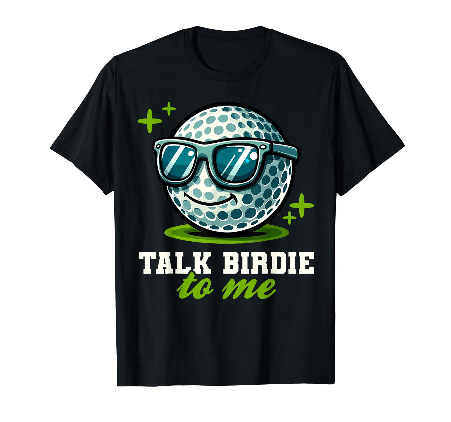 Funny Talk Birdie To Me Golfing Gag T-Shirt - Fun Novelty Design Men Women - T-Shirt, Sweatshirt, Hoodie
