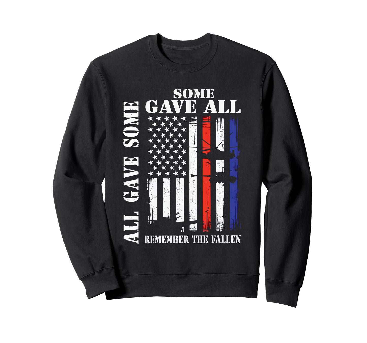 All Gave Some Some Gave All Flag Sweatshirt - Novelty Apparel for Adults - T-Shirt, Sweatshirt, Hoodie