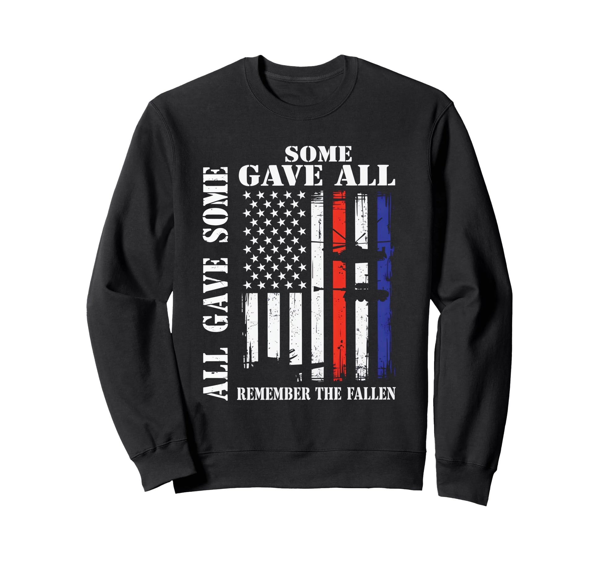 All Gave Some Some Gave All Flag Sweatshirt - Novelty Apparel for Adults - T-Shirt, Sweatshirt, Hoodie