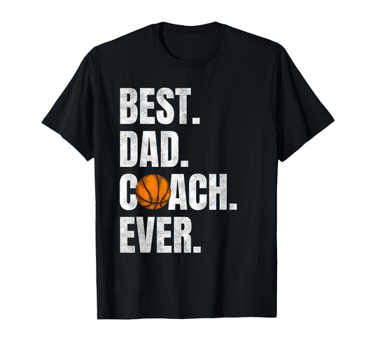 Best Dad Coach Ever Funny Basketball T-Shirt - Trendy Graphic for Adults - T-Shirt, Sweatshirt, Hoodie