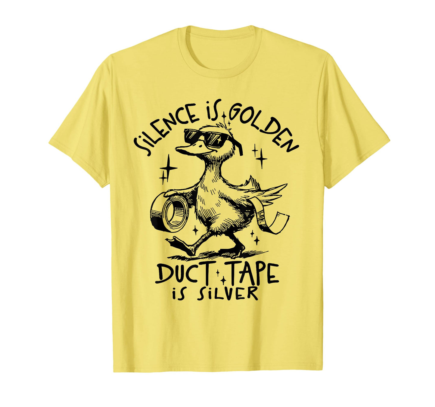 Silence Is Golden Duct Tape Is Silver T-Shirt - Streetwear Style Unisex - T-Shirt, Sweatshirt, Hoodie