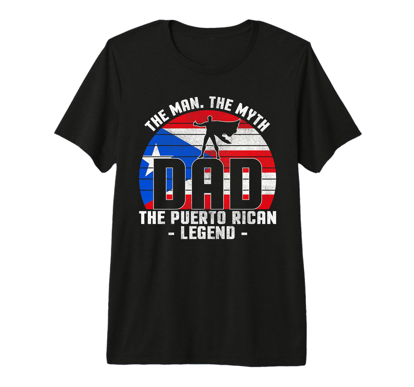 Myth Puerto Rican Legend Dad Distressed T-Shirt - Streetwear Style Unisex - T-Shirt, Sweatshirt, Hoodie