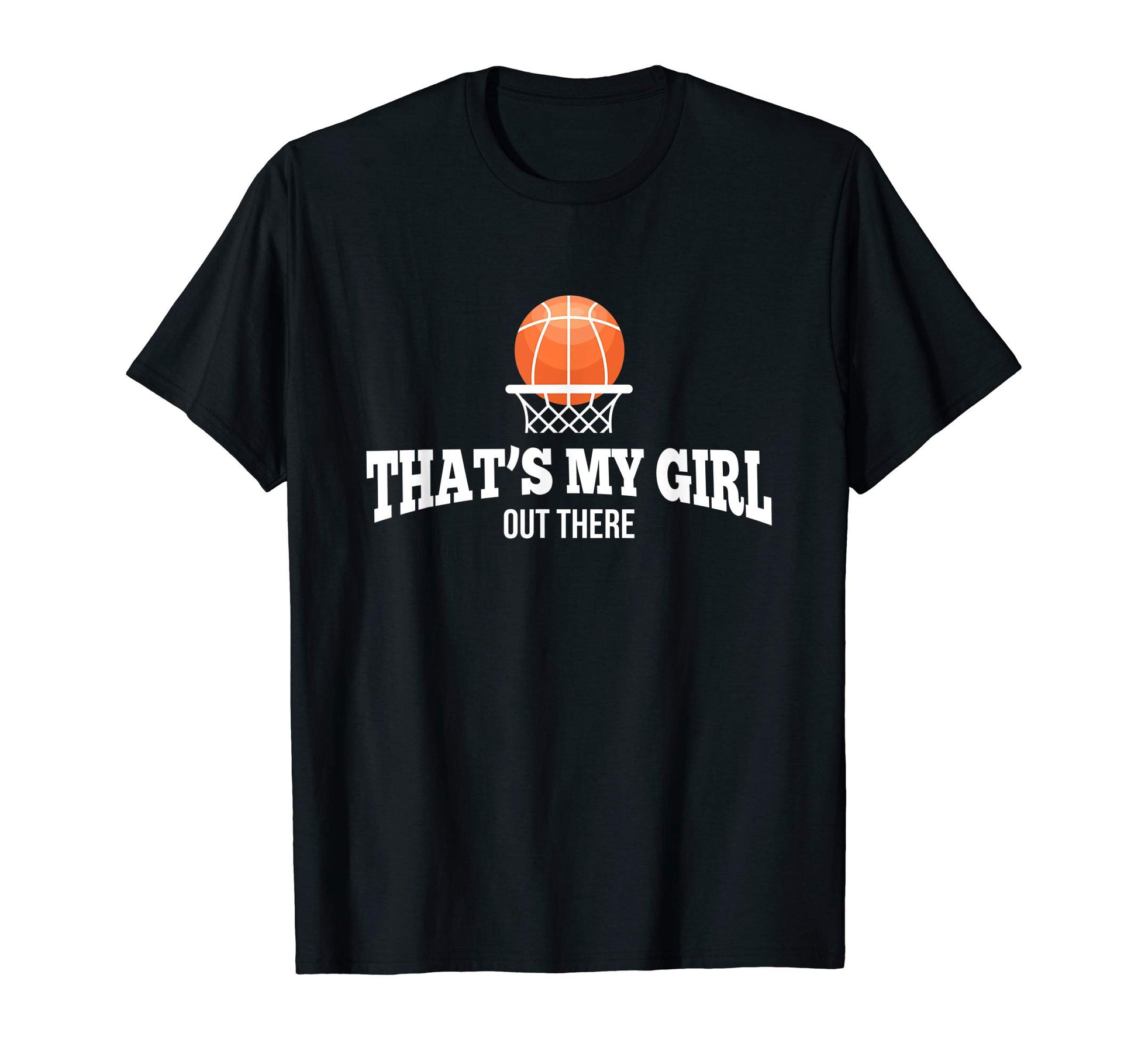 Basketball Mom Dad Thats My T-Shirt - Casual Everyday Wear Men Women - T-Shirt, Sweatshirt, Hoodie