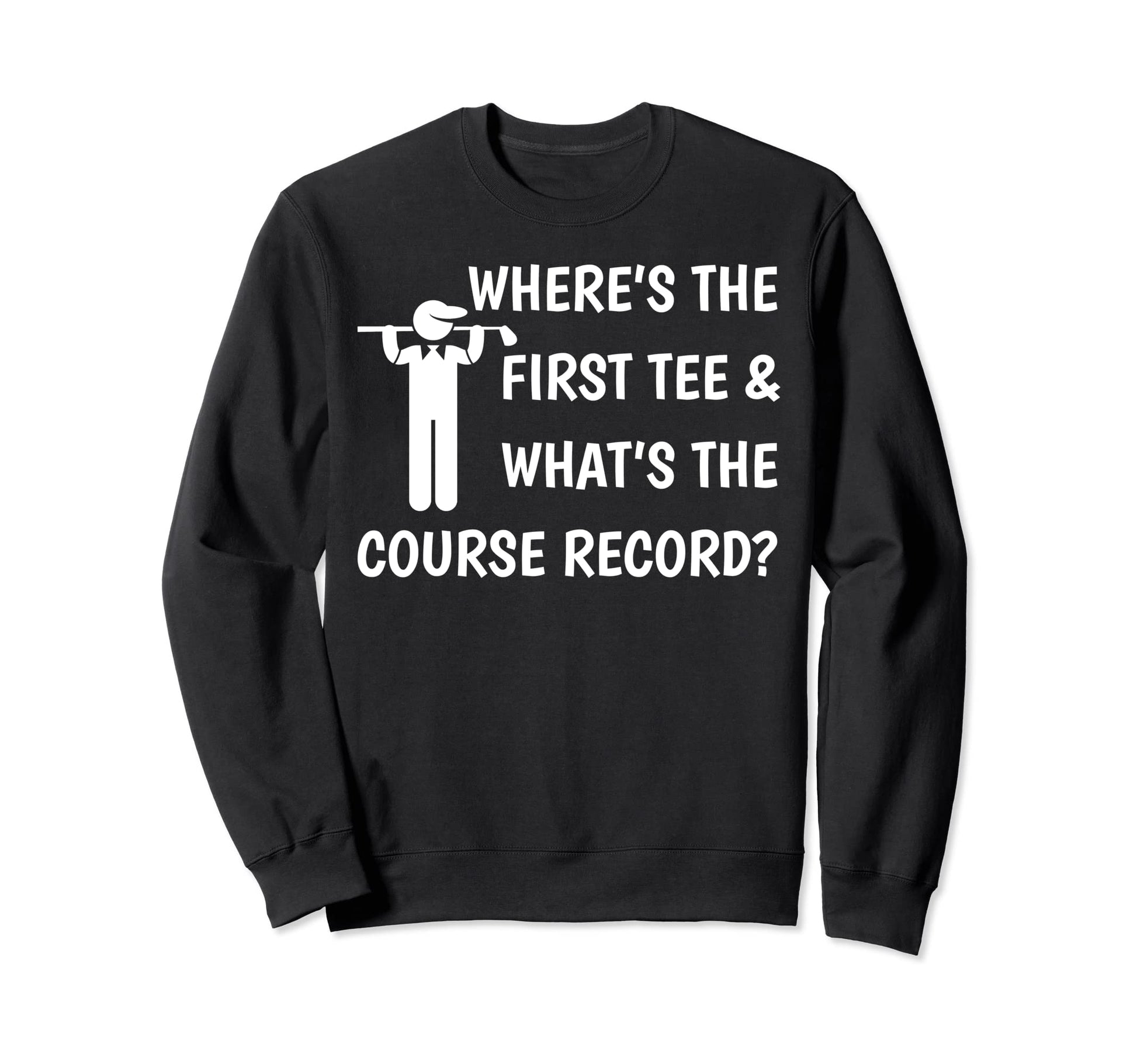 Mens Golf Funny Golfer First Golf Sweatshirt - Minimalist Print Men Women - T-Shirt, Sweatshirt, Hoodie