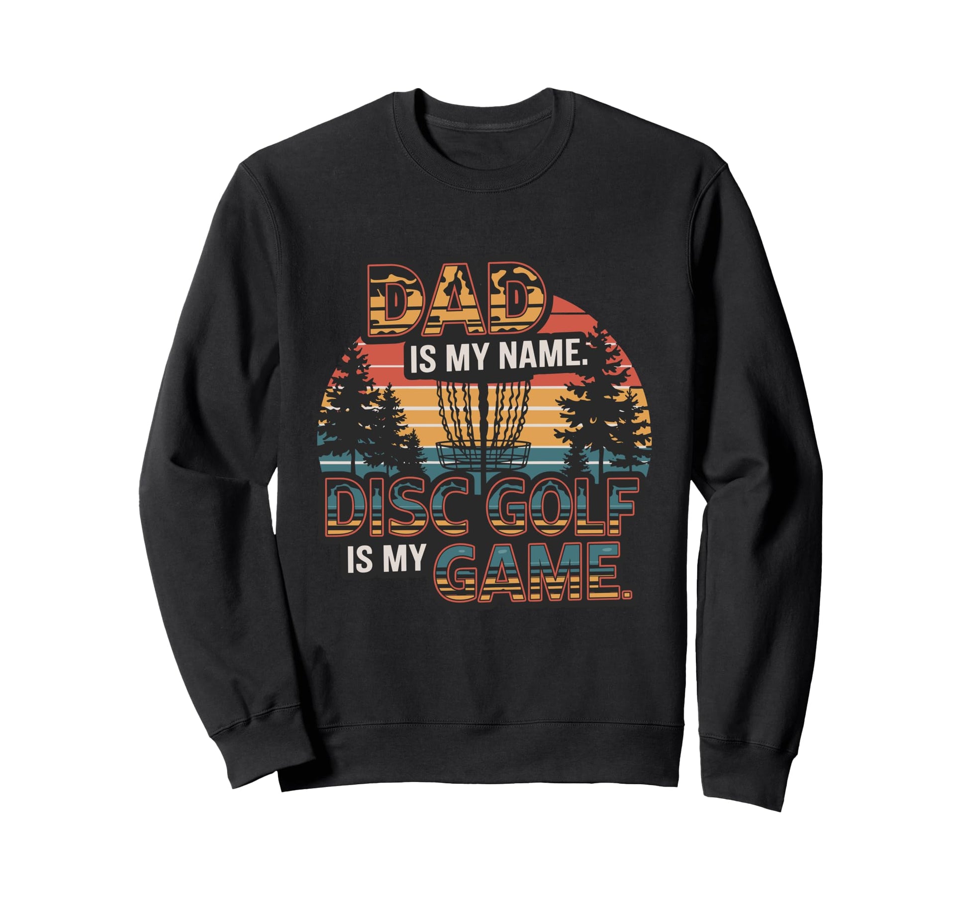 Dad Passionate About Disc Golf Fun Sweatshirt - Streetwear Style Unisex - T-Shirt, Sweatshirt, Hoodie