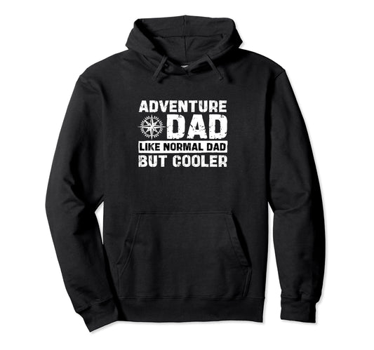 Adventure Dad Like Normal Dad But Hoodie - Minimalist Print for Adults - T-Shirt, Sweatshirt, Hoodie