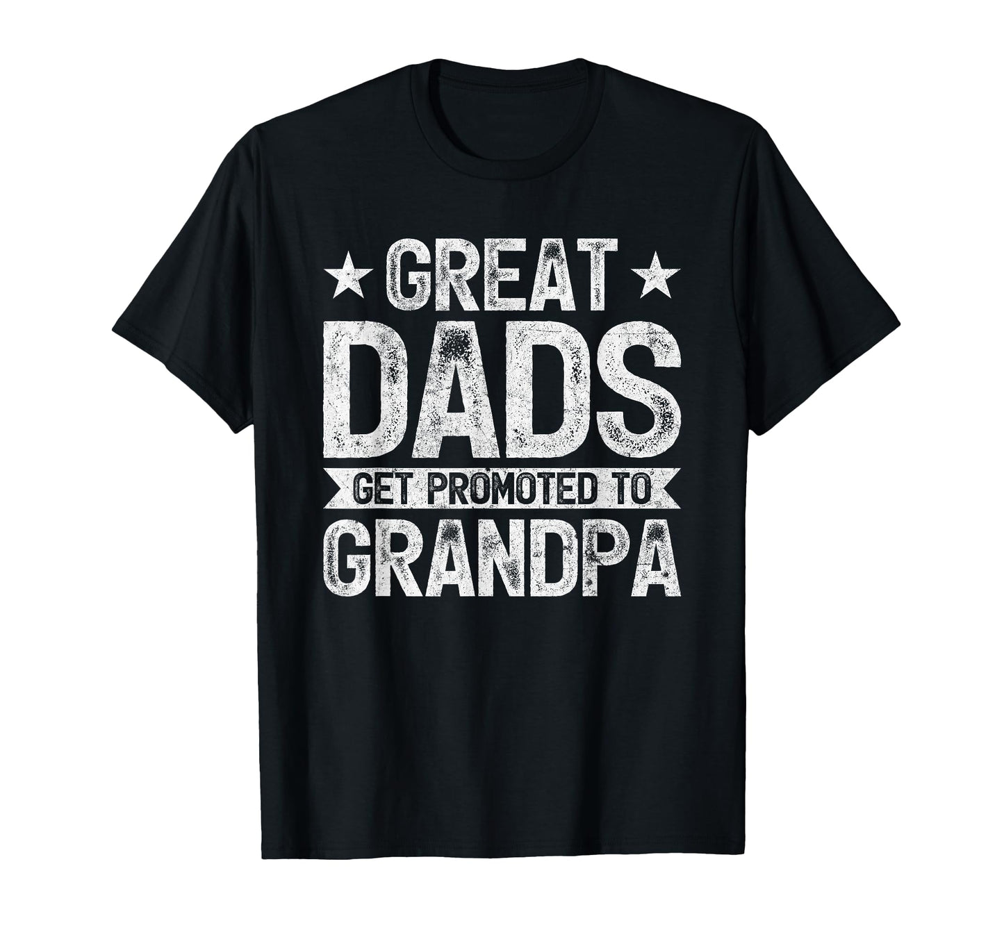 Greatest Dads Get Promoted To Grandpa T-Shirt - Trendy Graphic Unisex - T-Shirt, Sweatshirt, Hoodie