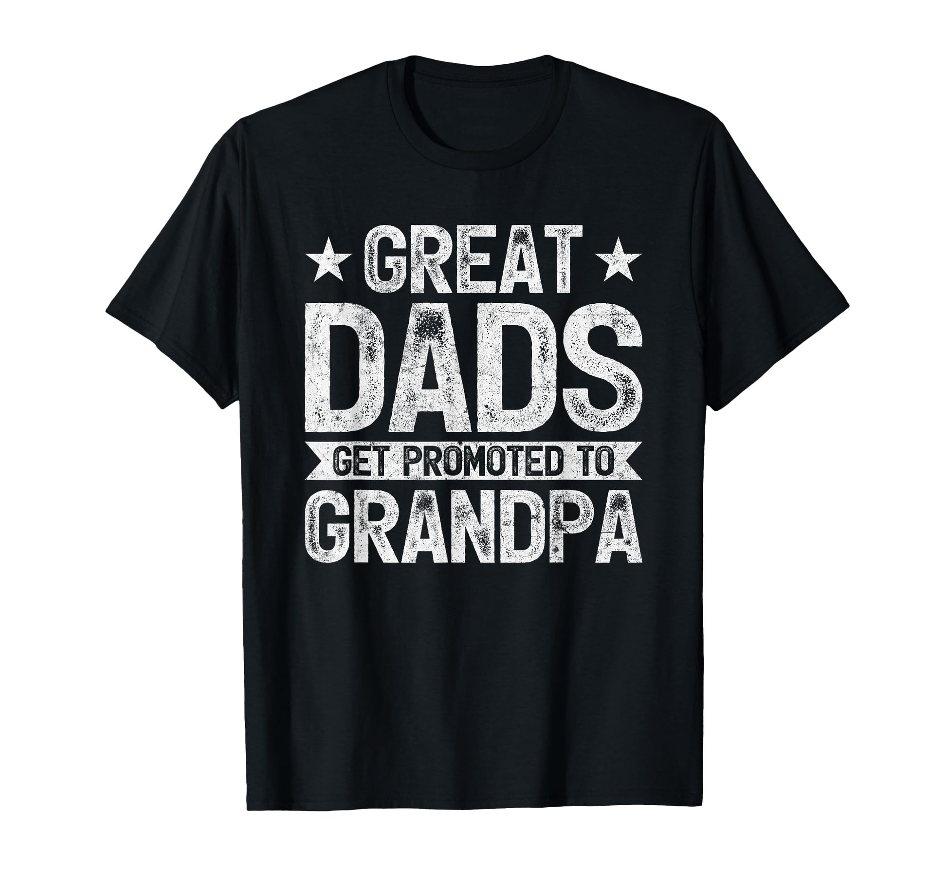 Greatest Dads Get Promoted To Grandpa T-Shirt - Trendy Graphic Unisex - T-Shirt, Sweatshirt, Hoodie