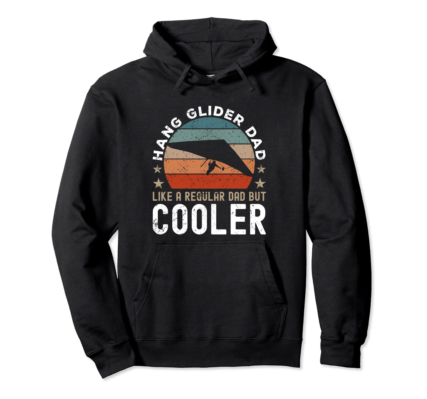 Hang Glider Dad Like Regular Dad But Hoodie - Casual Everyday Wear Unisex - T-Shirt, Sweatshirt, Hoodie