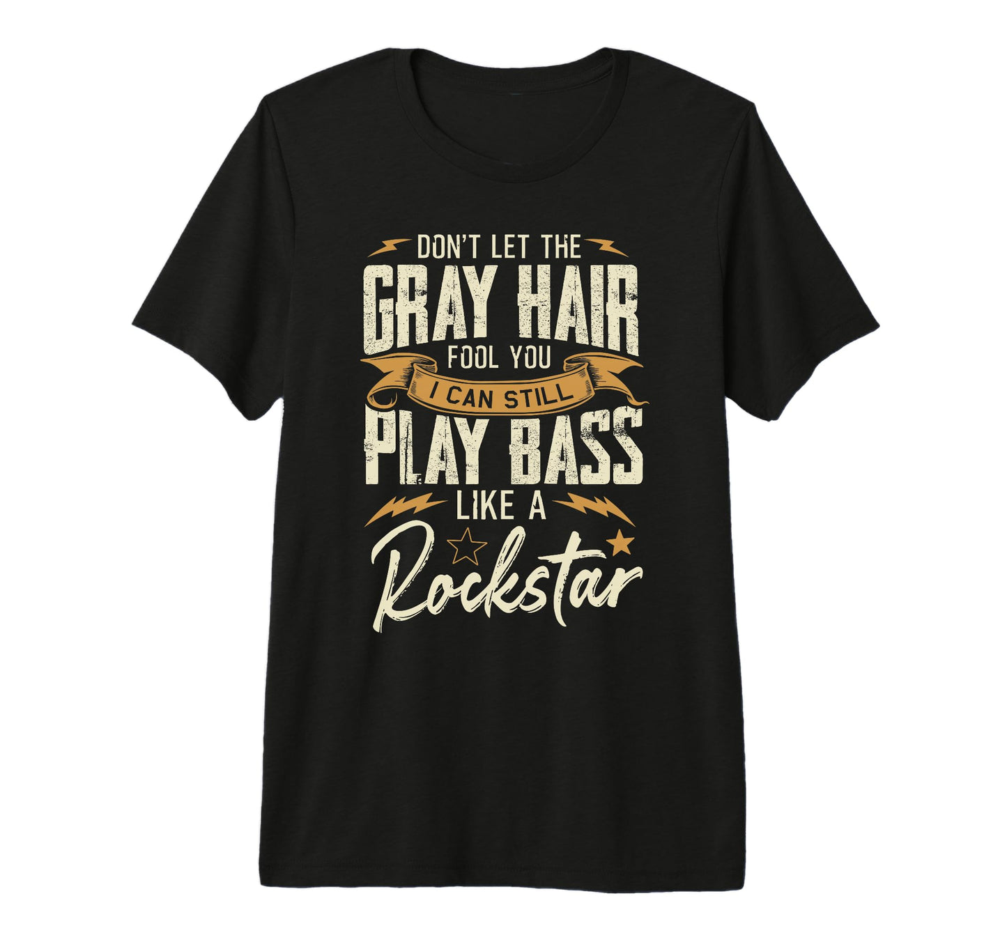 I Can Still Play Bass Grandpa Bassist Band T-Shirt - Graphic Print Unisex - T-Shirt, Sweatshirt, Hoodie