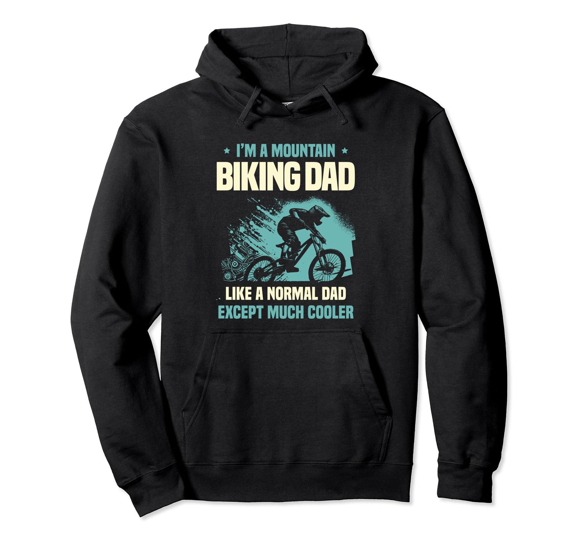 Im Mountain Biking Dad Like Normal Dad Hoodie - Graphic Print Men Women - T-Shirt, Sweatshirt, Hoodie