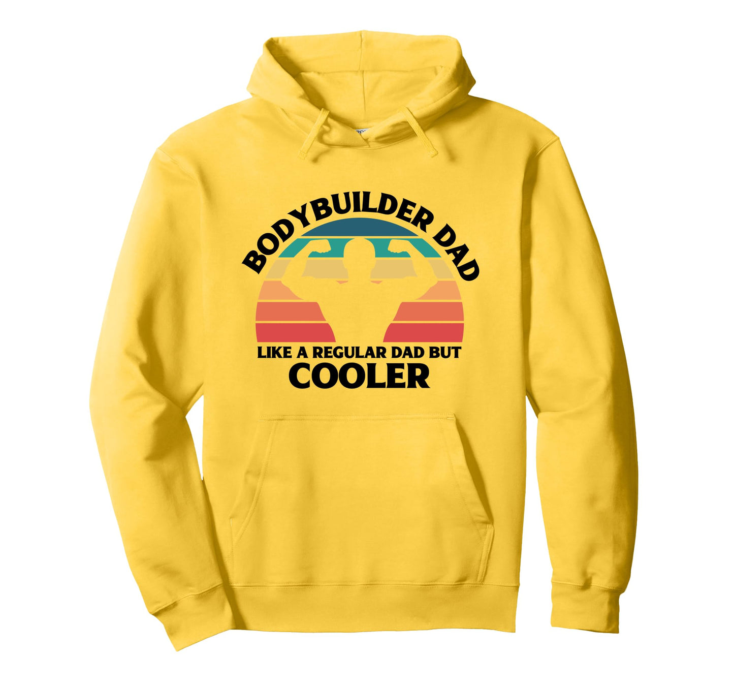 Bodybuilder Dad Like Regular Dad But Cooler Hoodie - Trendy Graphic Unisex - T-Shirt, Sweatshirt, Hoodie