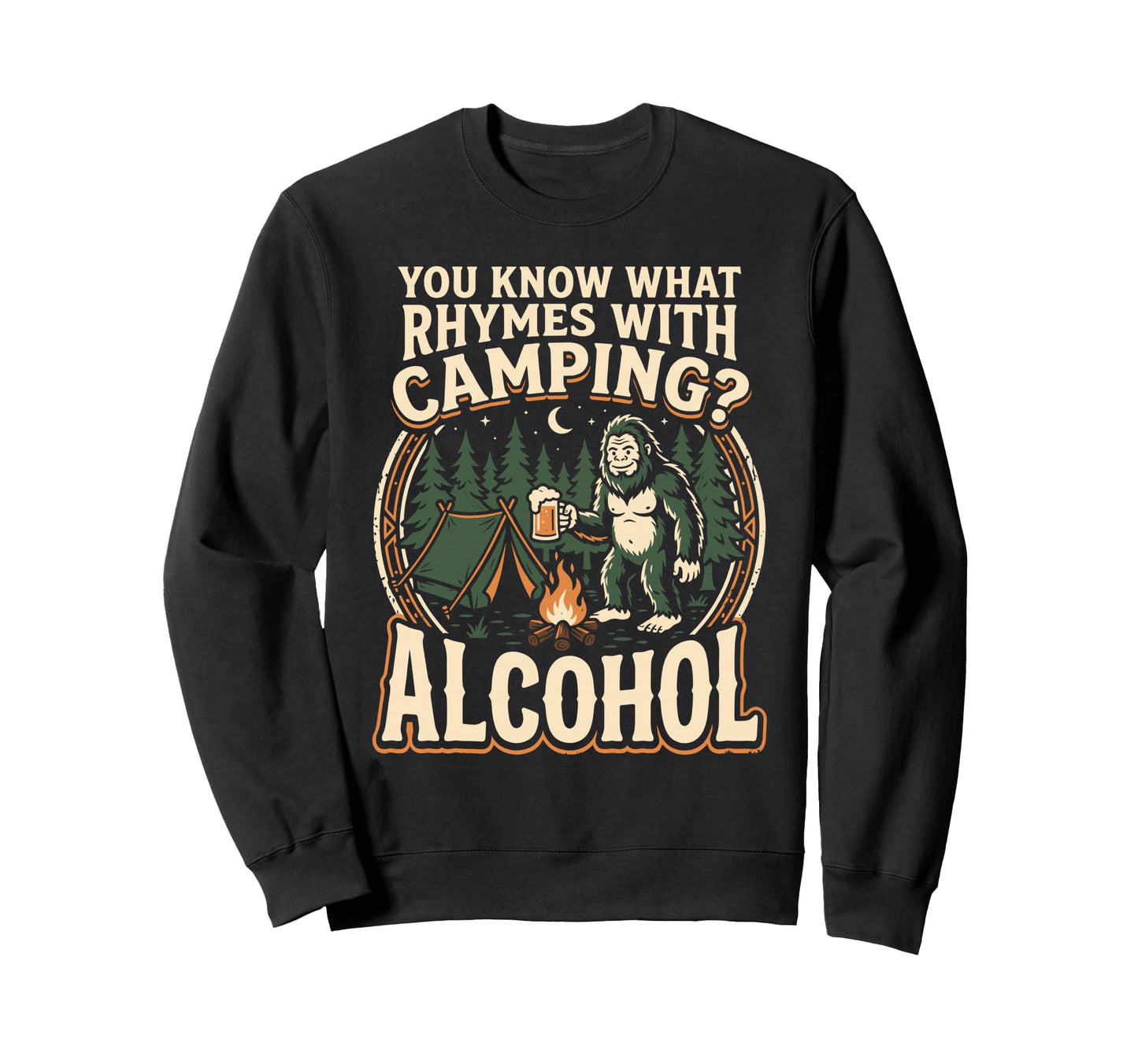 You Know What Rhymes Camping Sweatshirt - Custom Art Print for Adults - T-Shirt, Sweatshirt, Hoodie
