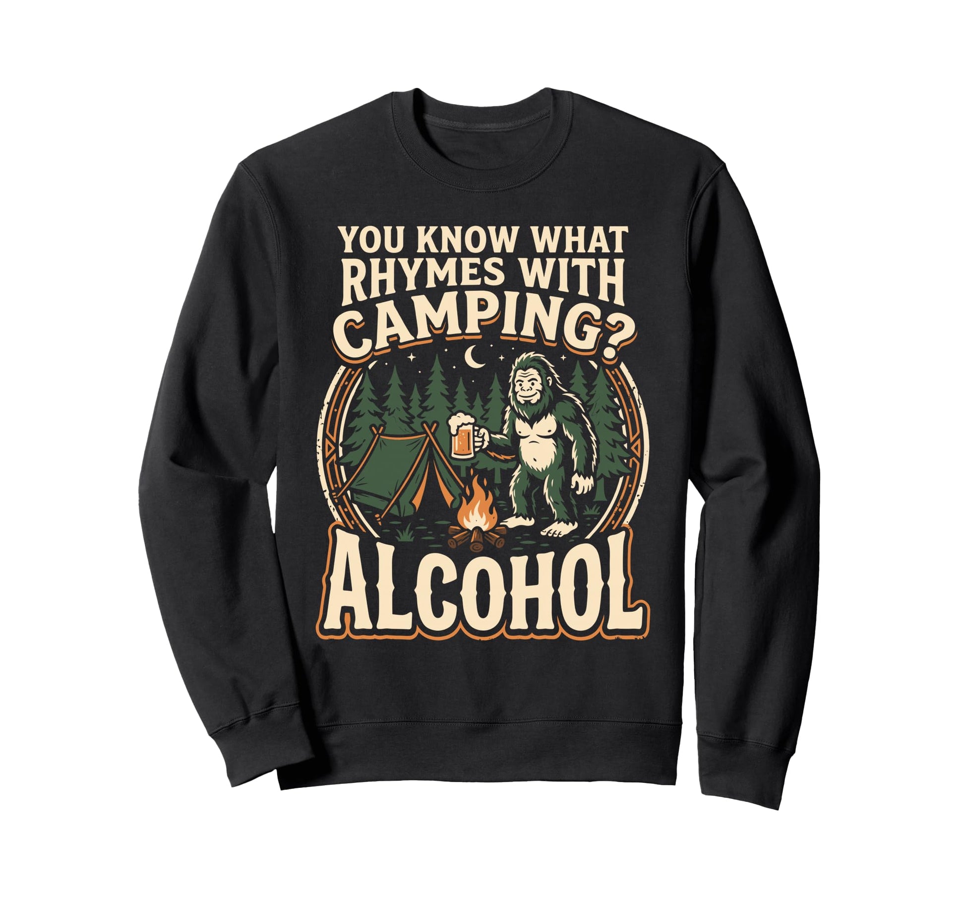 You Know What Rhymes Camping Sweatshirt - Custom Art Print for Adults - T-Shirt, Sweatshirt, Hoodie