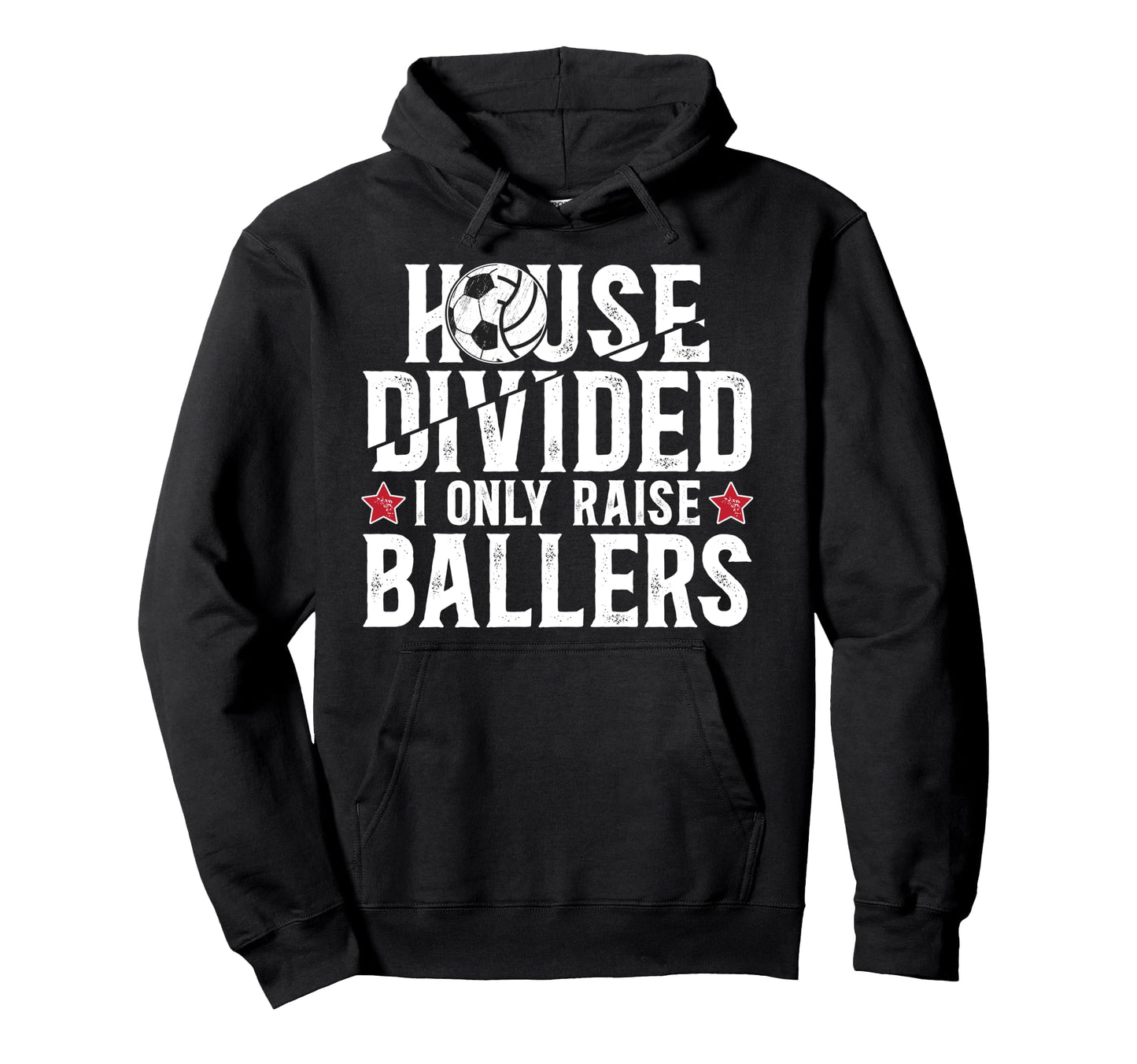House Divided I Only Raise Ballers Hoodie - Graphic Print for Adults - T-Shirt, Sweatshirt, Hoodie