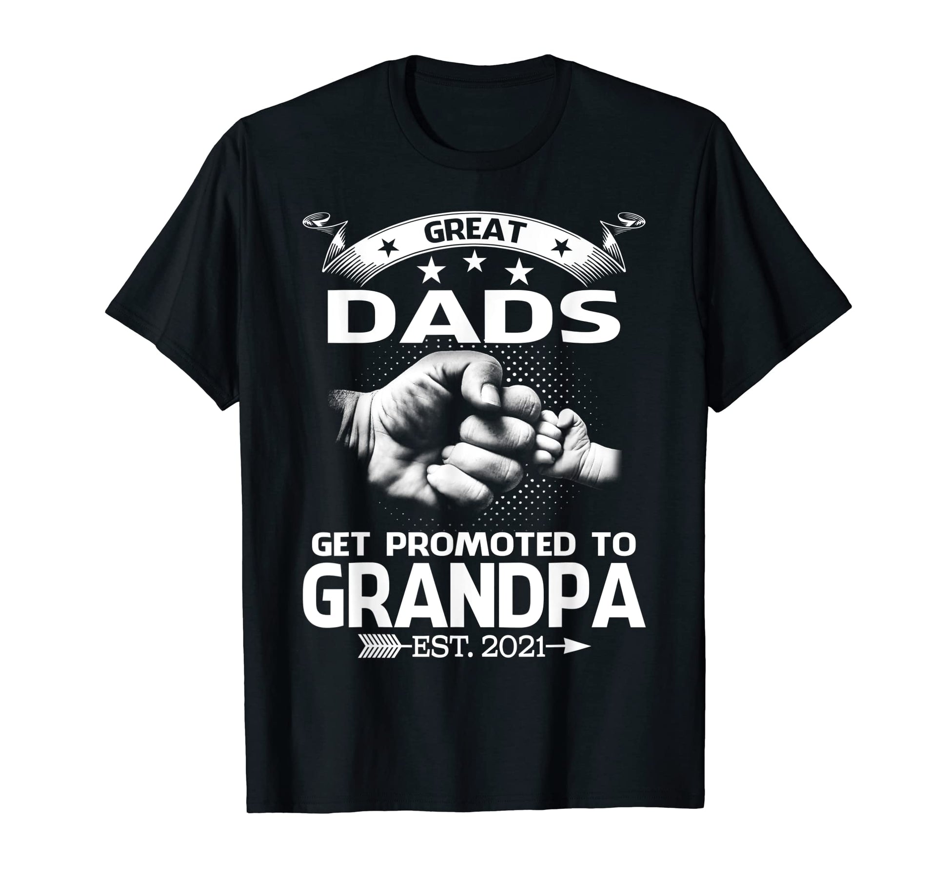 Great Dads Get Promoted To Grandpa Est 2021 T-Shirt - Trendy Graphic Unisex - T-Shirt, Sweatshirt, Hoodie