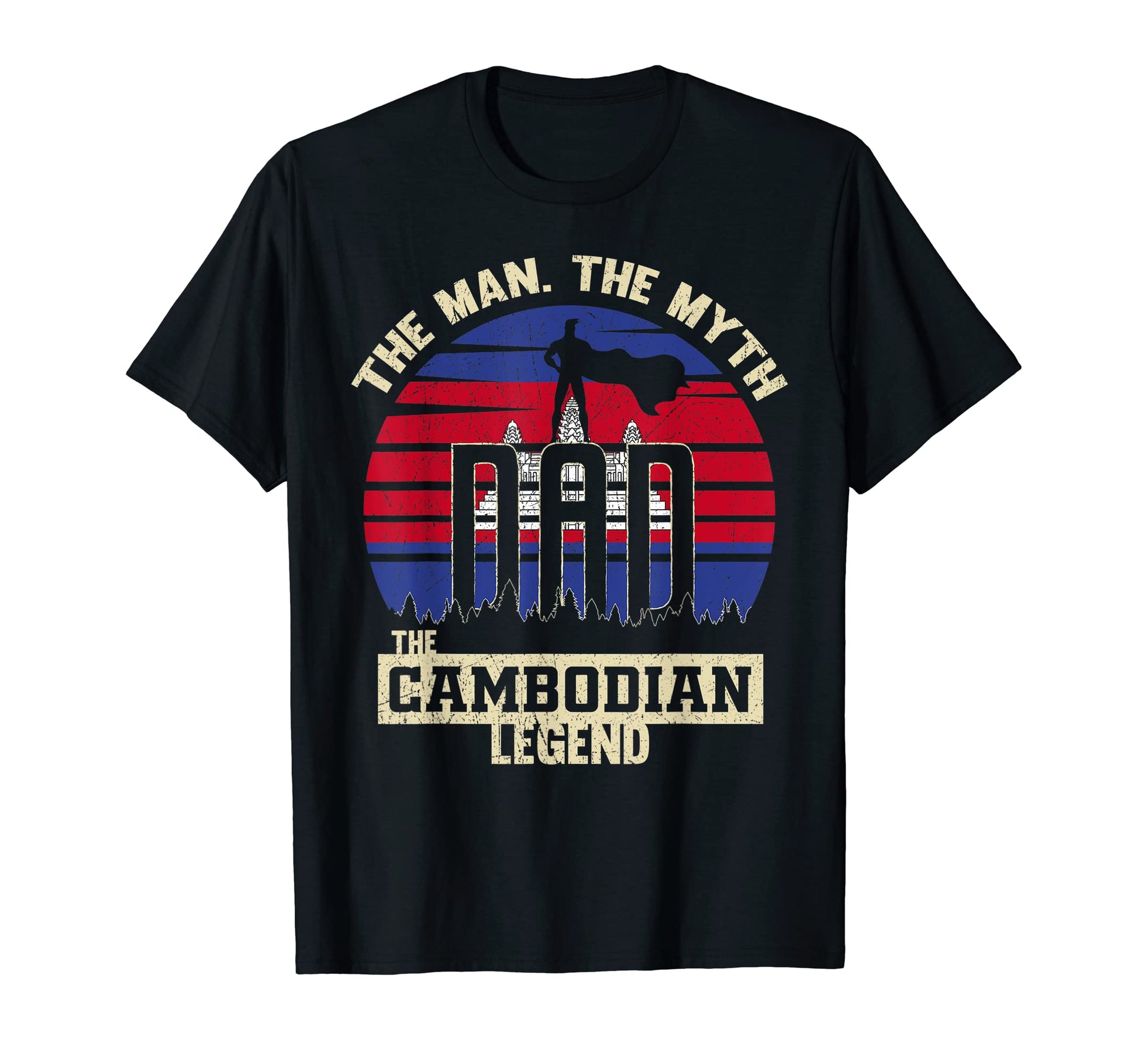 Myth Cambodian Legend Dad T-Shirt - Casual Everyday Wear for Adults - T-Shirt, Sweatshirt, Hoodie