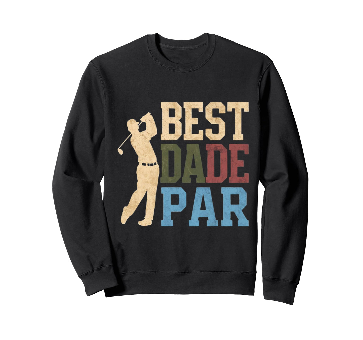 Golf Player Best Dad Par Golf Sweatshirt - Aesthetic Graphic Men Women - T-Shirt, Sweatshirt, Hoodie