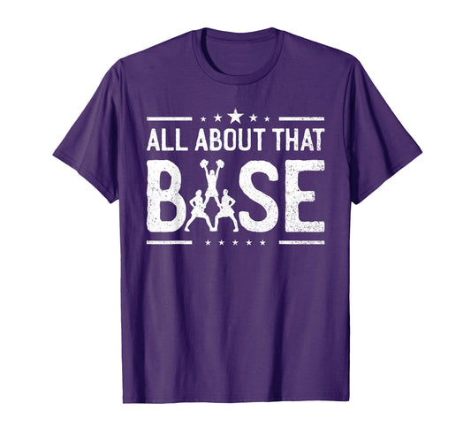 All About That Base Cheerleading T-Shirt - Unique Graphic for Adults - T-Shirt, Sweatshirt, Hoodie