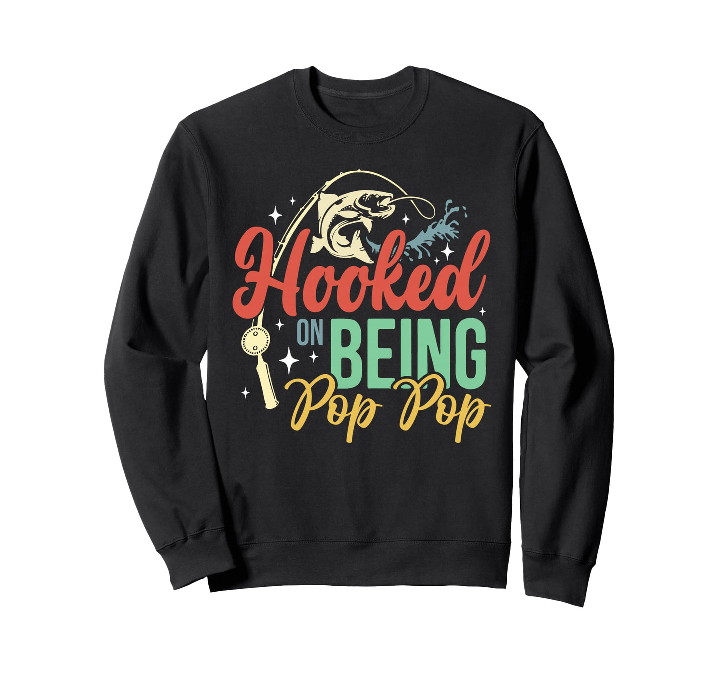 Hooked Being Pop Pop Funny Fishing Sweatshirt - Minimalist Print Men Women - T-Shirt, Sweatshirt, Hoodie