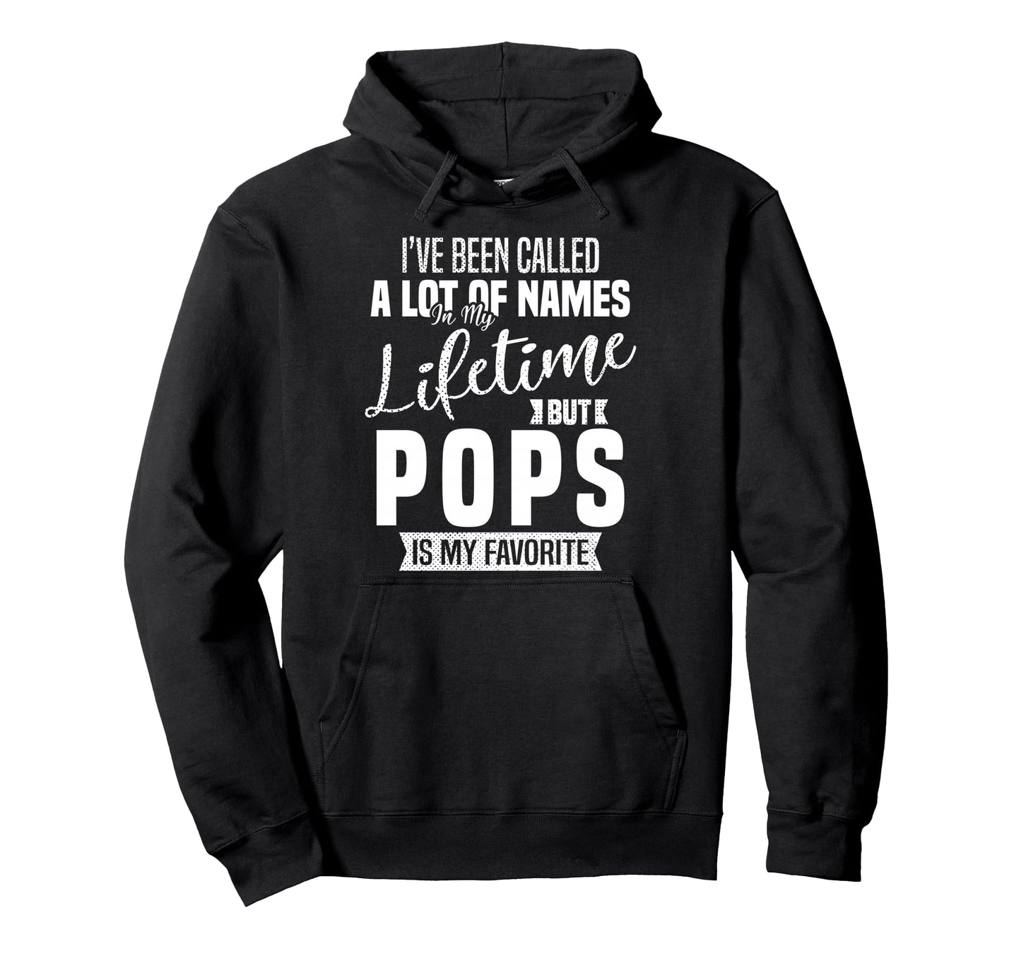 Pops Is My Favorite Name Grandpa Hoodie - Streetwear Style Men Women - T-Shirt, Sweatshirt, Hoodie