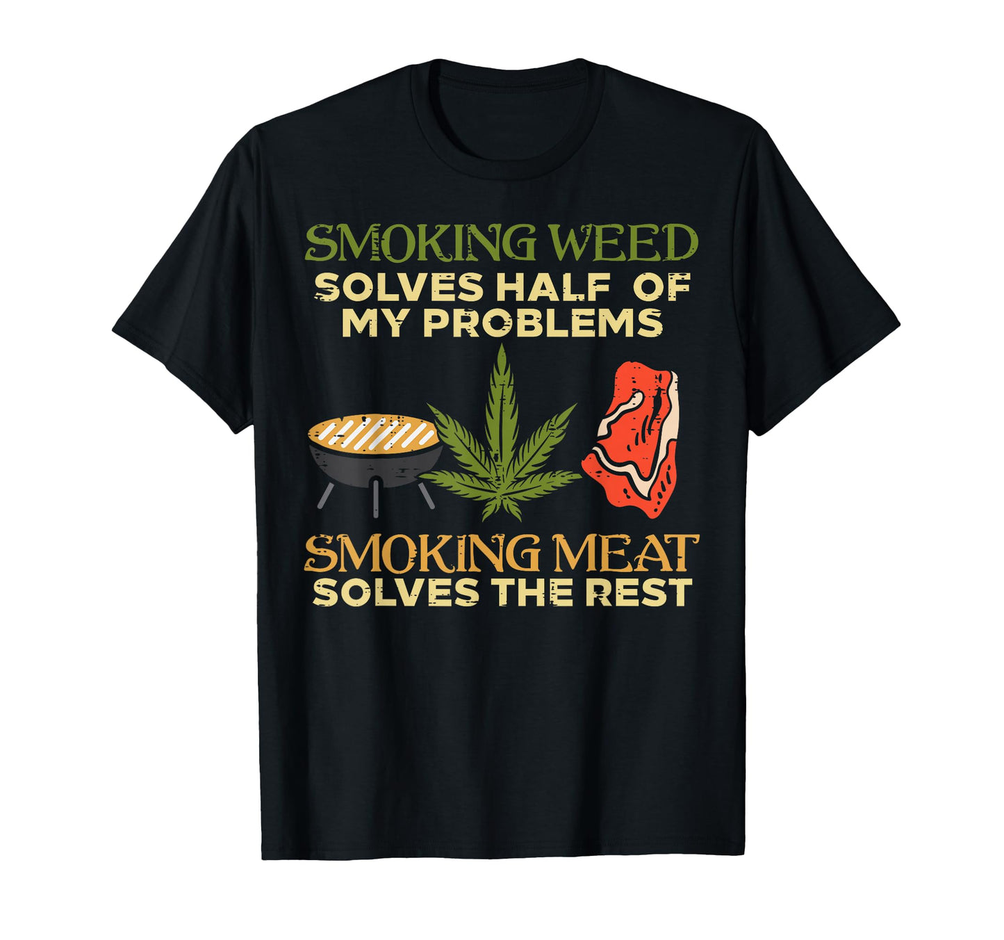 Grilling Solves Half Problems T-Shirt - Casual Everyday Wear Men Women - T-Shirt, Sweatshirt, Hoodie