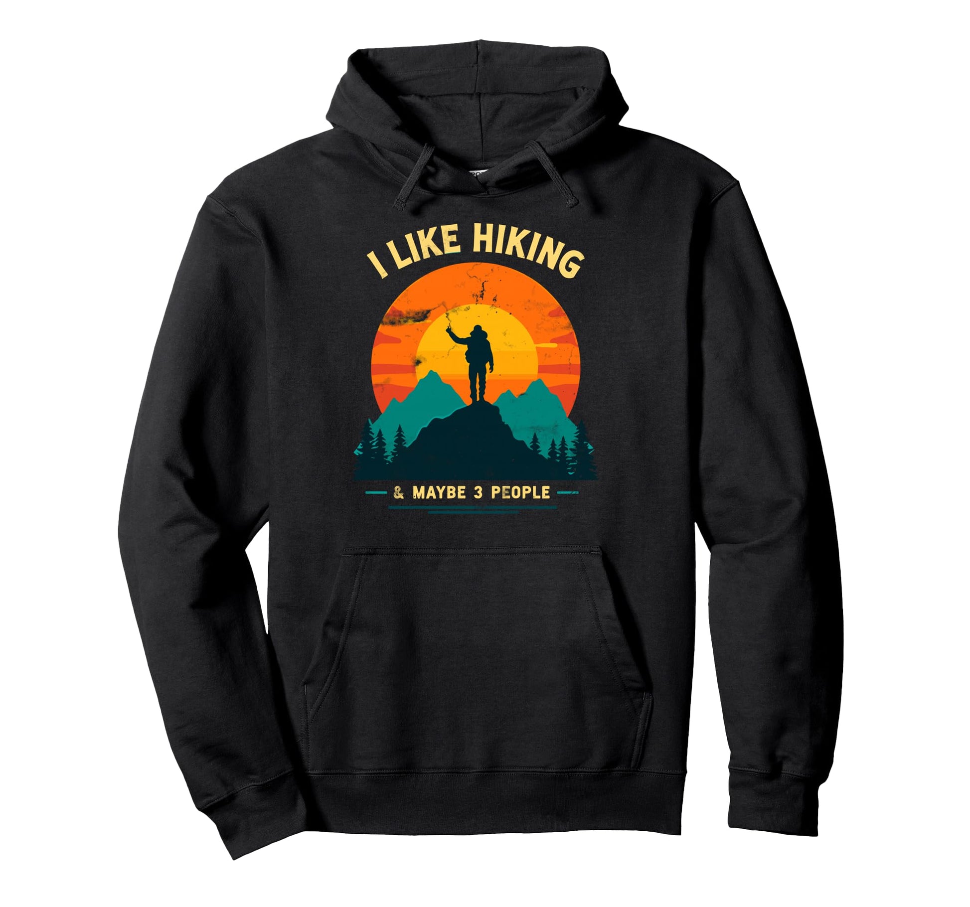 I Like Hiking Maybe 3 People Funny Hiker Hoodie - Minimalist Print Unisex - T-Shirt, Sweatshirt, Hoodie