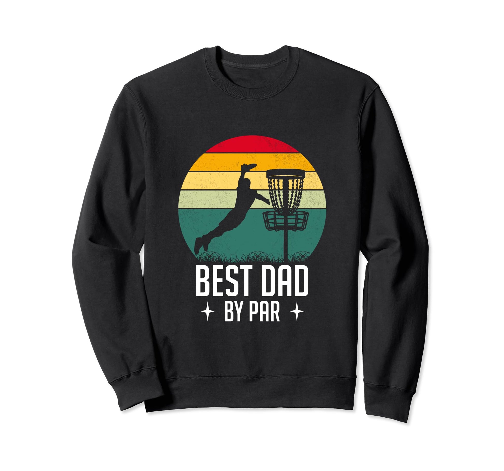 Funny Best Dad Par Best Dad Ever Sweatshirt - Graphic Print for Adults - T-Shirt, Sweatshirt, Hoodie