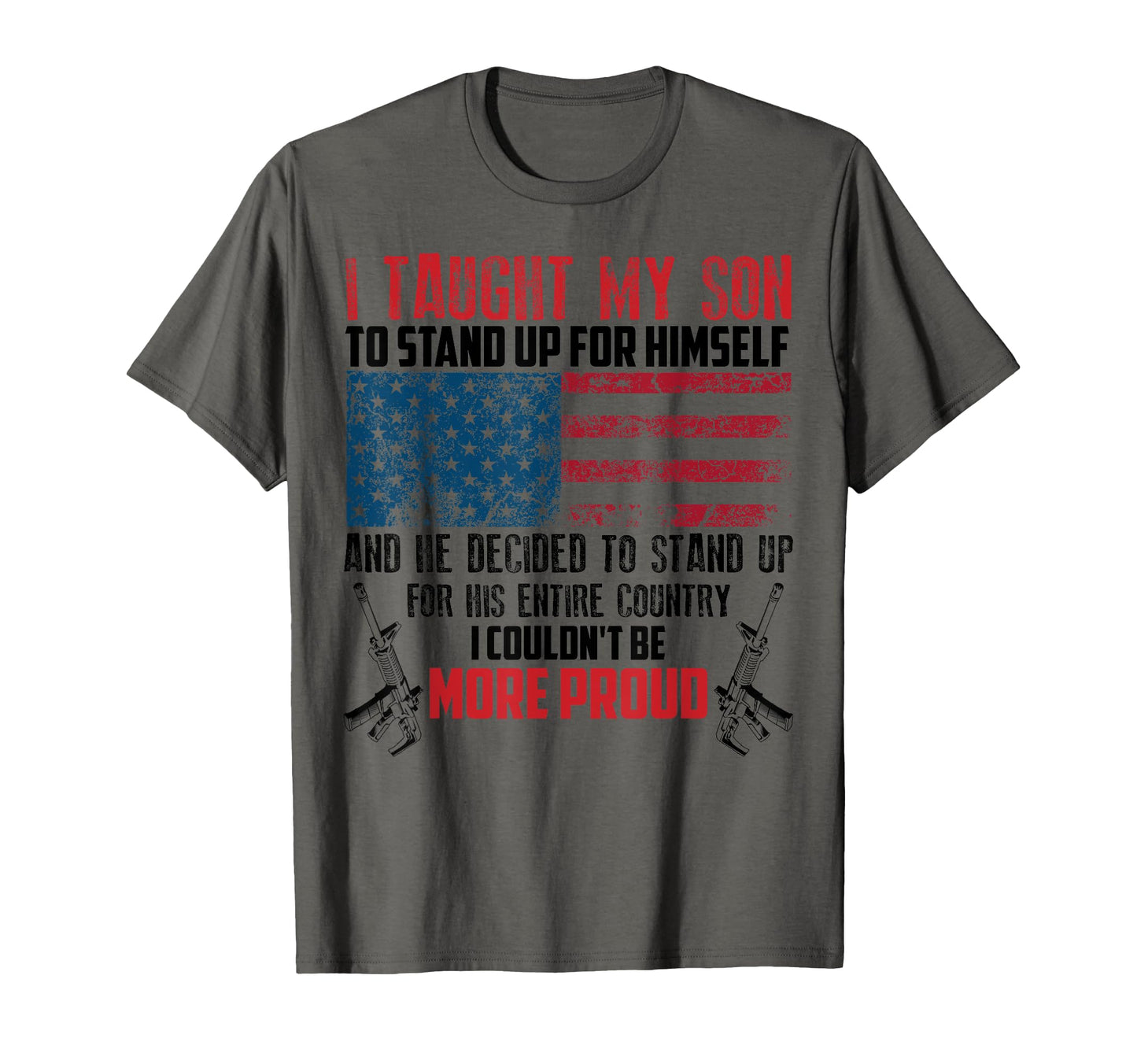 I Taught My Son To Stand Funny Us T-Shirt - Streetwear Style for Adults - T-Shirt, Sweatshirt, Hoodie