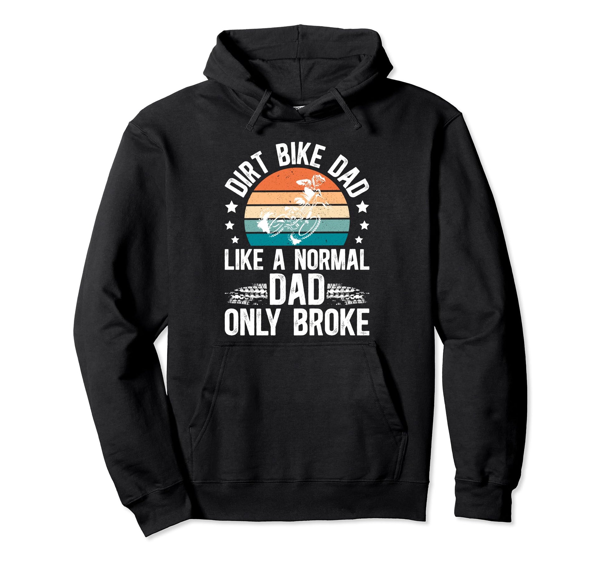 Dirt Bike Dad Broke Dad Dirt Biker Hoodie - Trendy Graphic for Adults - T-Shirt, Sweatshirt, Hoodie