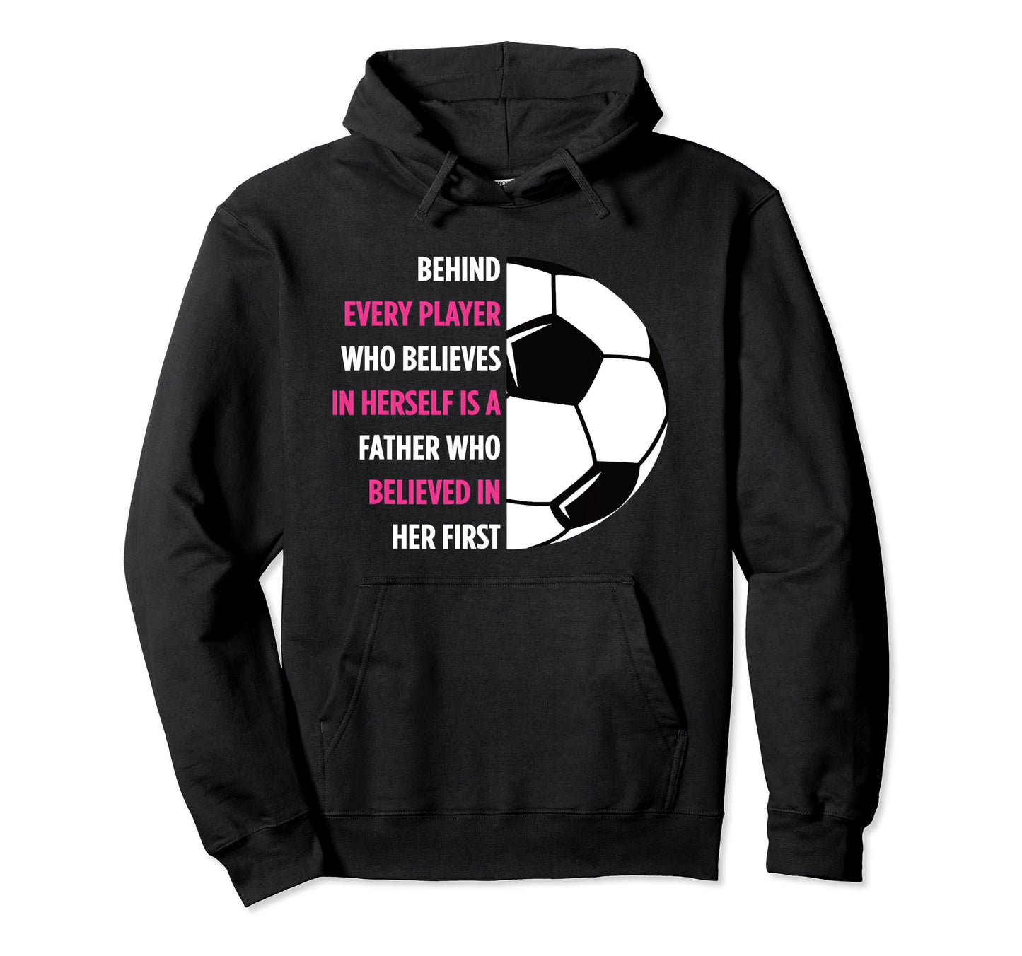 Behind Every Player Is Father Soccer Gift Hoodie - Streetwear Style Unisex - T-Shirt, Sweatshirt, Hoodie