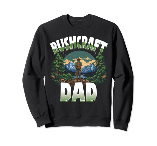 Bushcrafting Outdoor Dad Sweatshirt - Casual Everyday Wear Men Women - T-Shirt, Sweatshirt, Hoodie