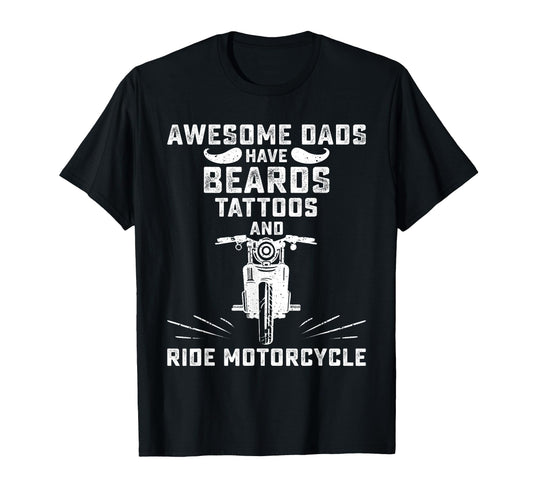Awesome Dads Have Beards Tattoos And T-Shirt - Novelty Apparel Men Women - T-Shirt, Sweatshirt, Hoodie