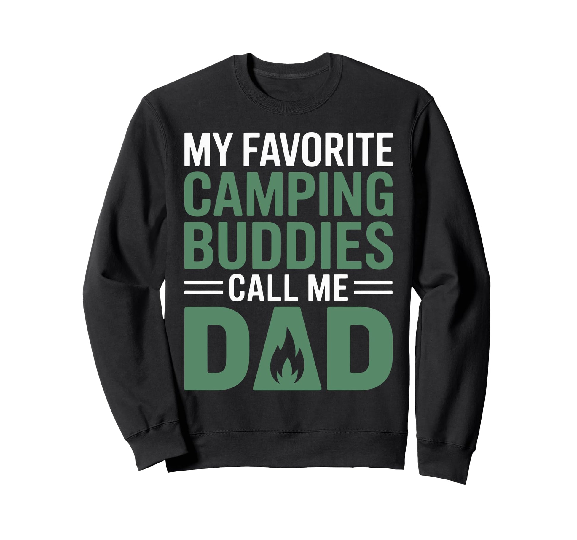 My Favorite Camping Buddies Call Me Dad Sweatshirt - Graphic Print Unisex - T-Shirt, Sweatshirt, Hoodie